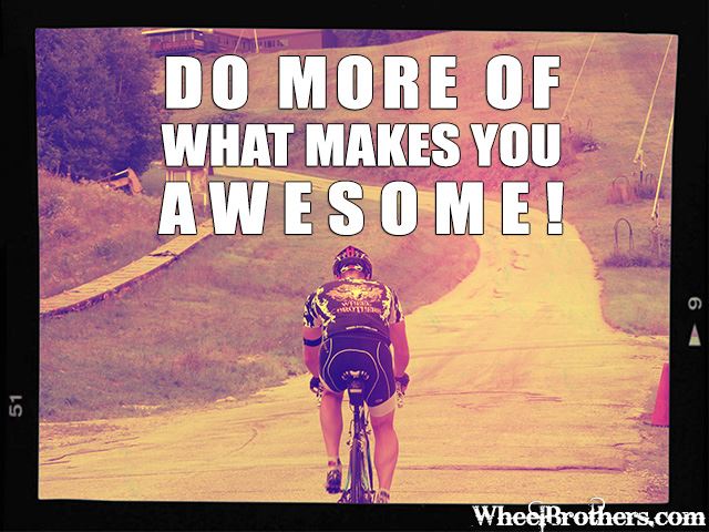Do-more-of-what-makes-you-awesome.....jpg