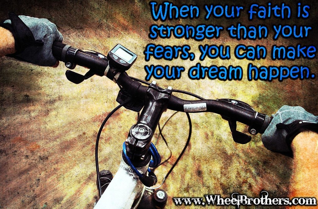 When-your-faith-is-stronger-than-your-fears-you-can-make-your-dream-happen