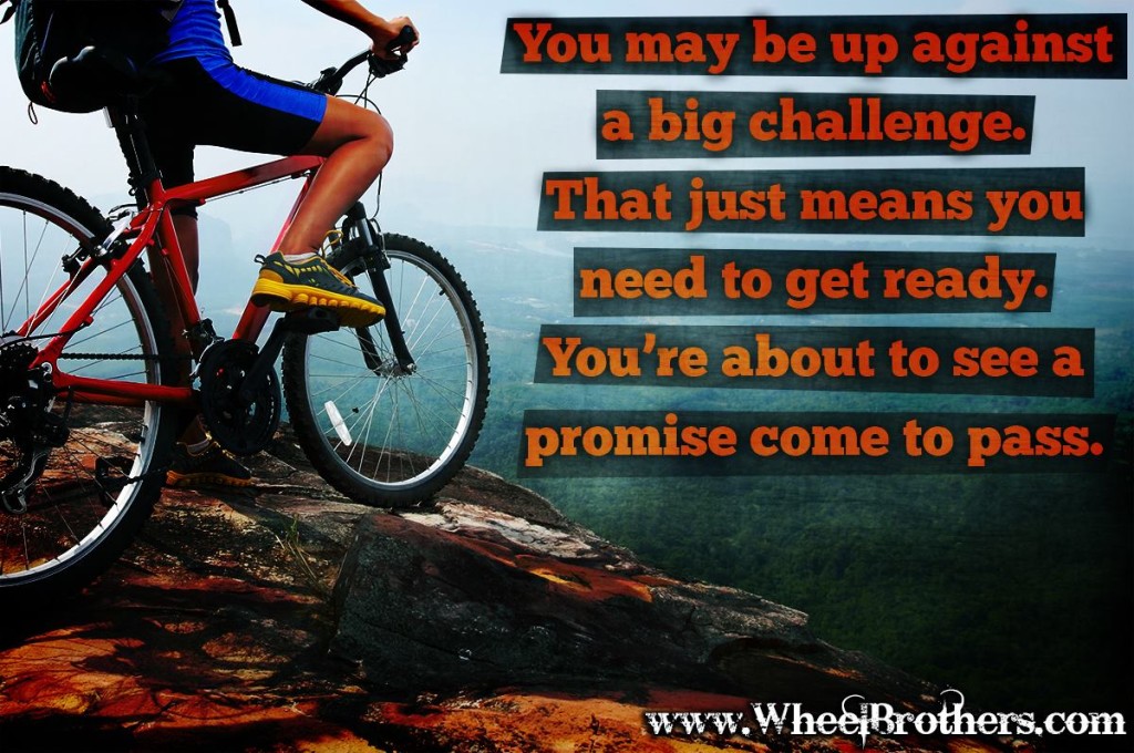 You-may-be-up-against-a-big-challenge-that-just-means-you-need-to-get-ready-you-are-about-to-see-a-promise-come-to-pass