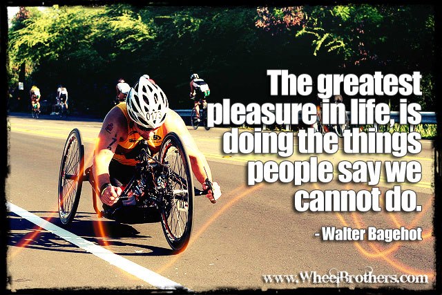 The greatest pleasure in life, is doing things people say we cannot do.