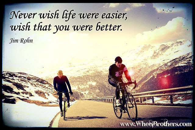 Never wish that your life was easier...