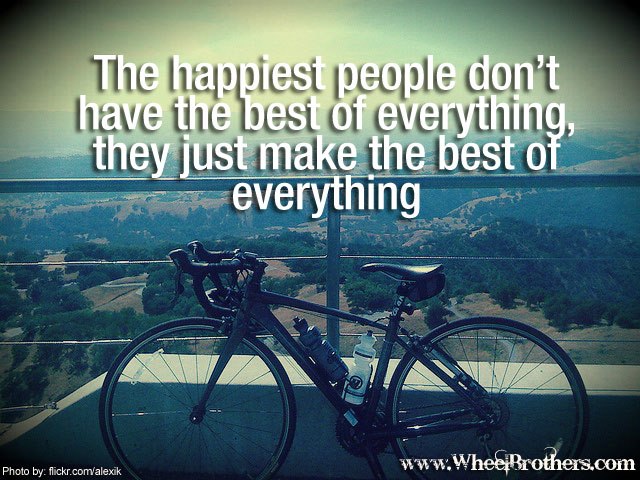 The happiest people dont have the best of everything