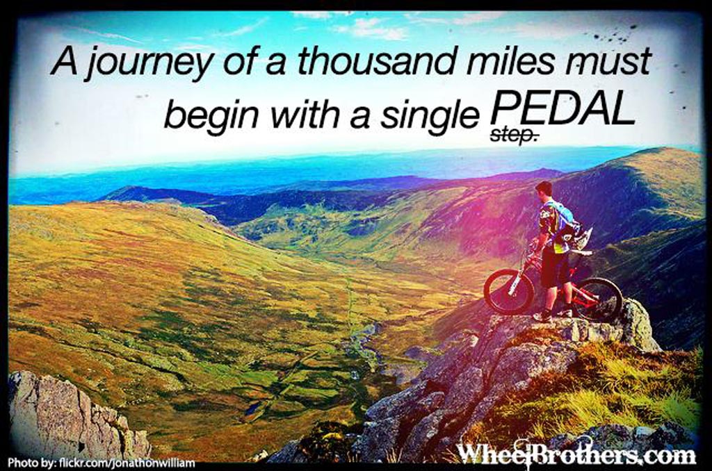 A journey of a thousand miles must begin with a single pedal.