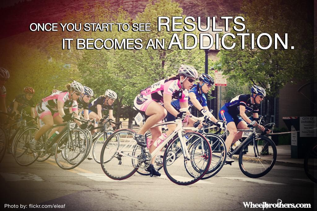 Once you start to see results, it becomes an addiction.