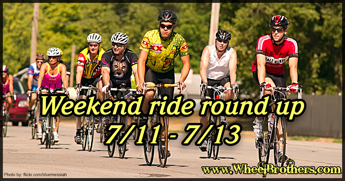 Weekend Ride Round Up - 7/4 - 7/6