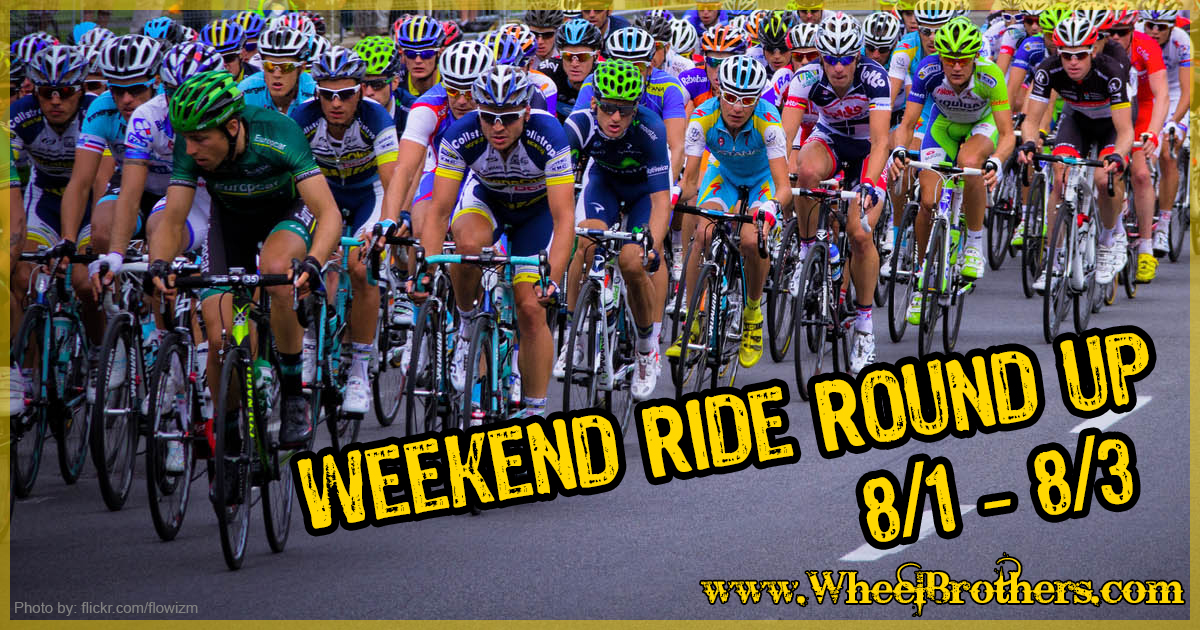Weekend Ride Round Up - 8/8 - 8/10