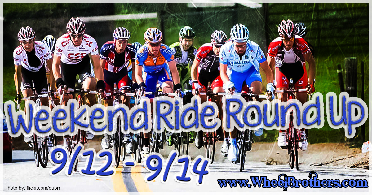 Weekend Ride Round Up - 9/12 - 9/14