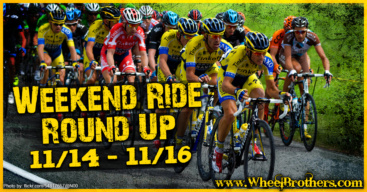 Weekend Ride Round Up - 11/14 - 11/16