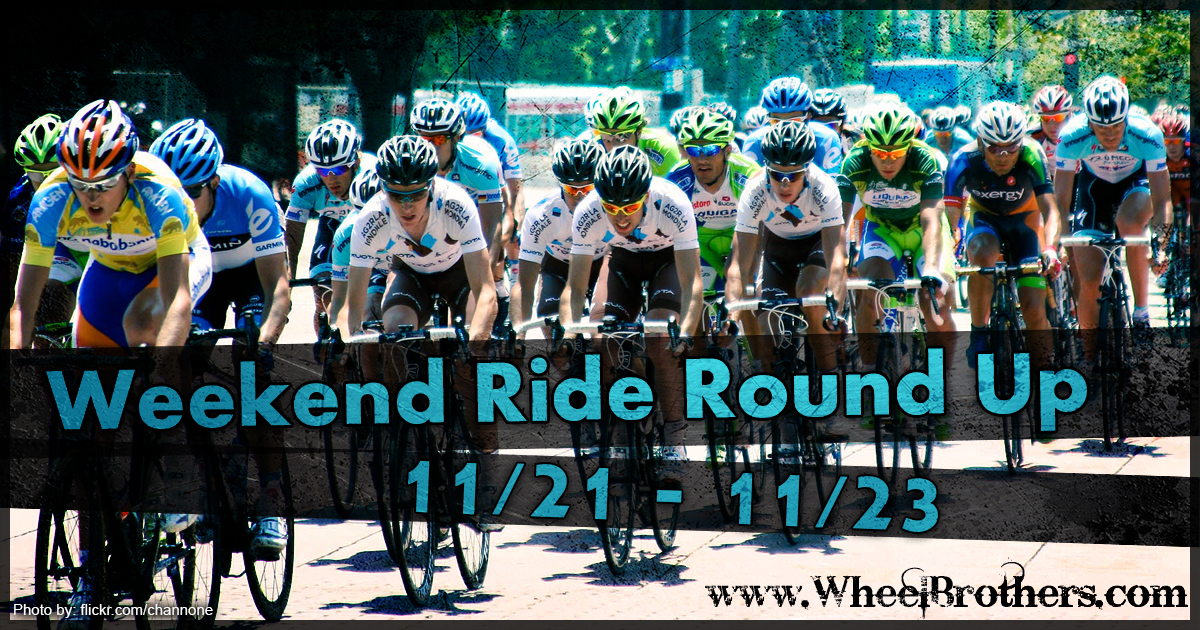 Weekend Ride Round Up - 11/21 - 11/23