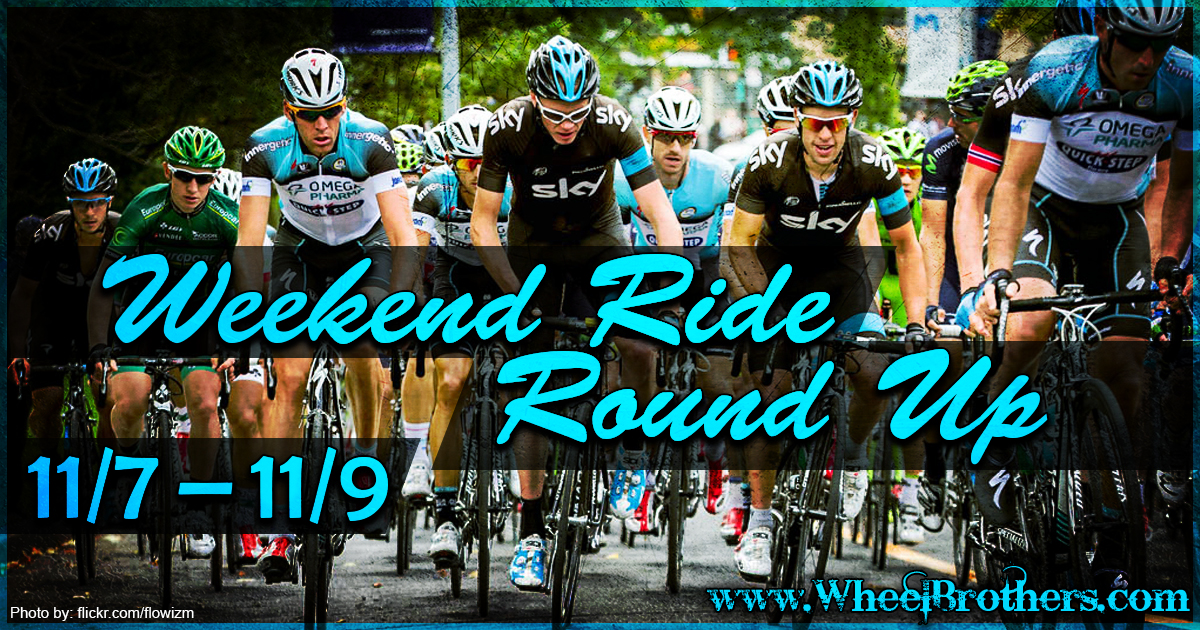 Weekend Ride Round Up - 11/7 - 11/9