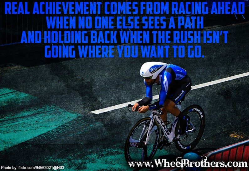 Real achievement comes from racing ahead when no one else sees a path and holding back when the rush isn't going where you want to go